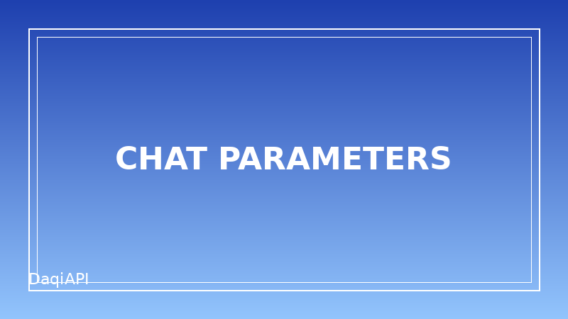 Chat Completions Parameters Explained