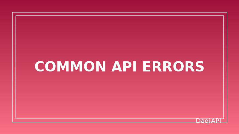 Common API Errors and How to Fix Them