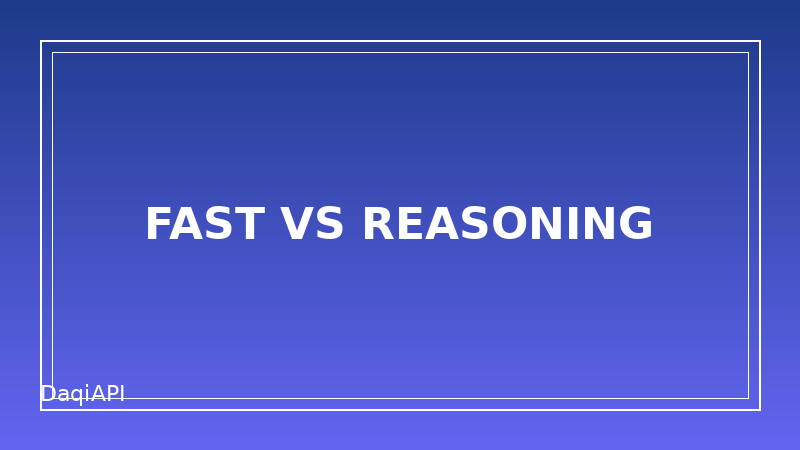 Fast Models vs Reasoning Models