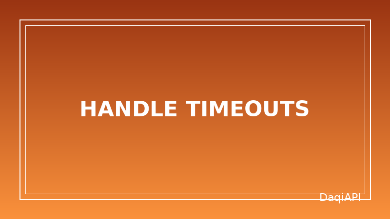 Handle Timeouts Gracefully