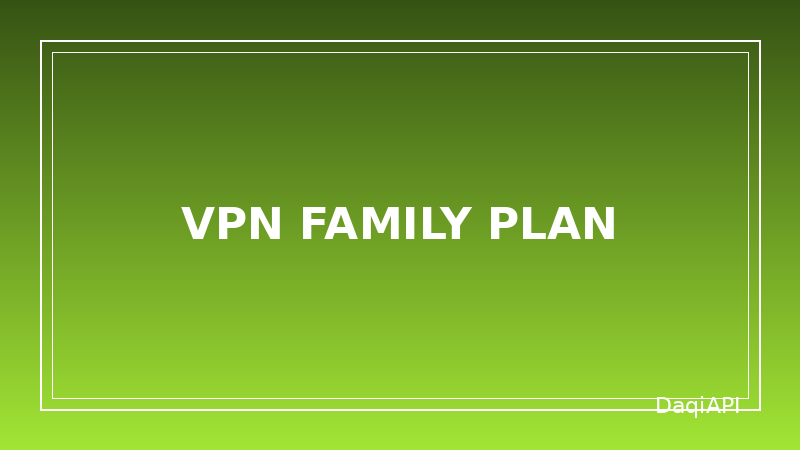 VPN Family Plan Update
